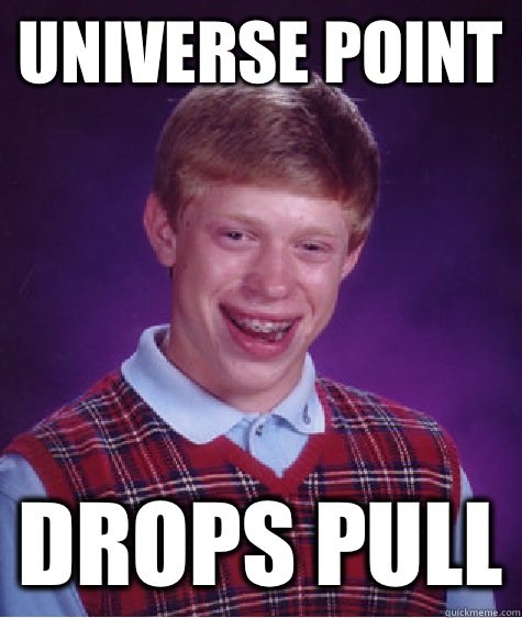 Universe Point Drops Pull - Universe Point Drops Pull  Bad Luck Brian