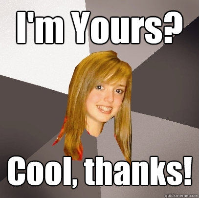 I'm Yours? Cool, thanks!  Musically Oblivious 8th Grader