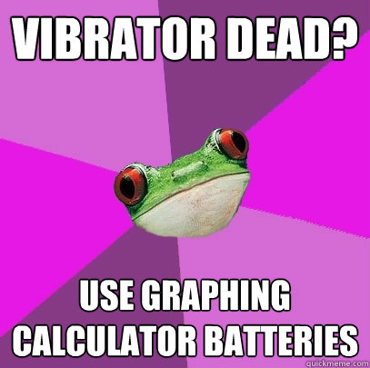 Vibrator dead? use graphing calculator batteries   Foul Bachelorette Frog