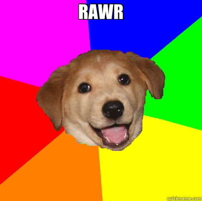 RAWR   Advice Dog