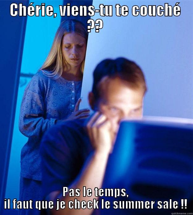 CHÉRIE, VIENS-TU TE COUCHÉ ?? PAS LE TEMPS, IL FAUT QUE JE CHECK LE SUMMER SALE !! Redditors Wife