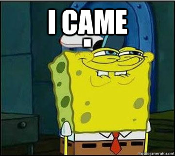 I came   Spongebob