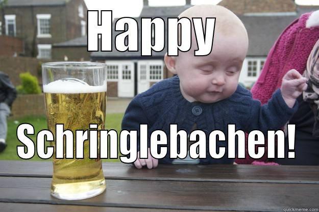 HAPPY  SCHRINGLEBACHEN! drunk baby