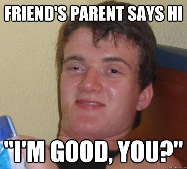 Friend's parent says hi 