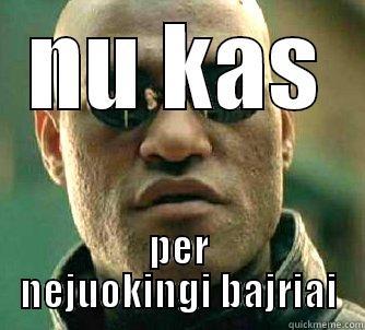 NU KAS PER NEJUOKINGI BAJRIAI Matrix Morpheus