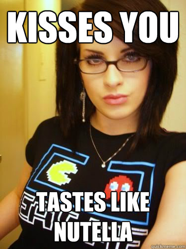 KISSES YOU TASTES like nutella  Cool Chick Carol