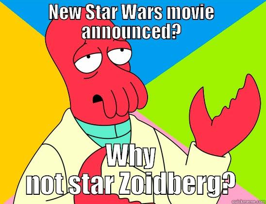 NEW STAR WARS MOVIE ANNOUNCED? WHY NOT STAR ZOIDBERG? Futurama Zoidberg 