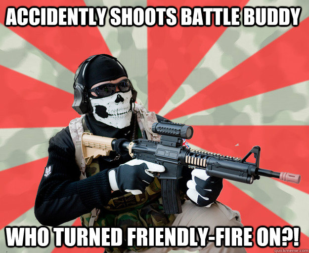 Accidently shoots battle buddy Who turned friendly-fire on?! - Accidently shoots battle buddy Who turned friendly-fire on?!  gamer in military