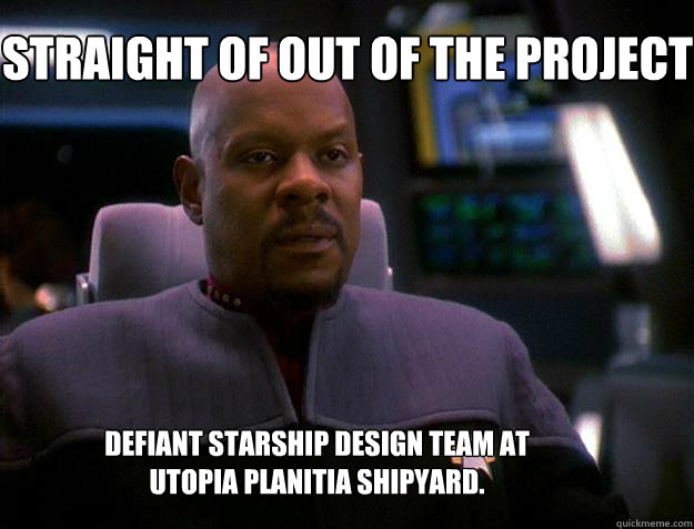 straight of out of the project defiant starship design team at utopia planitia shipyard.  