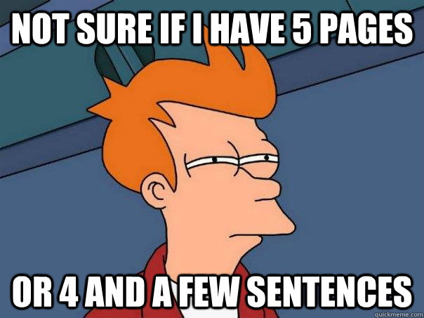 Not sure if I have 5 pages Or 4 and a few sentences  Futurama Fry