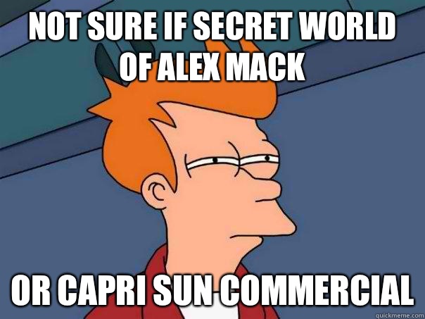 Not sure if Secret World of Alex Mack  Or Capri Sun commercial  Futurama Fry