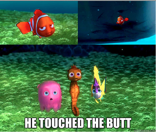  he touched the butt  he touched the butt