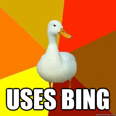  Uses Bing  Tech Impaired Duck