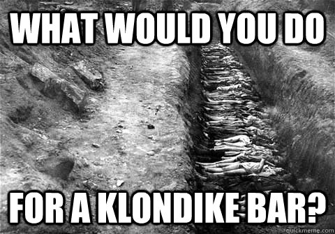 What Would you do For a Klondike bar? - What Would you do For a Klondike bar?  Misc