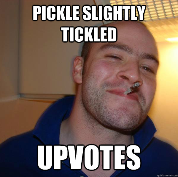 PICKLE SLIGHTLY TICKLED UPVOTES - PICKLE SLIGHTLY TICKLED UPVOTES  Misc