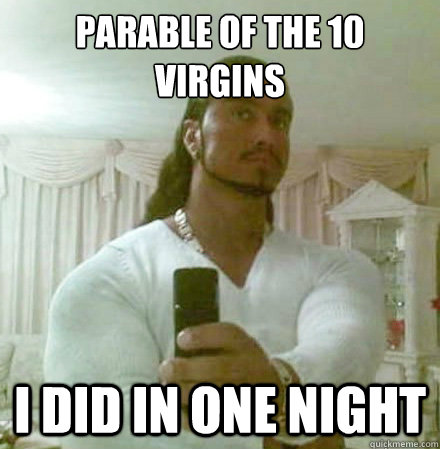 parable of the 10 virgins i did in one night  Guido Jesus