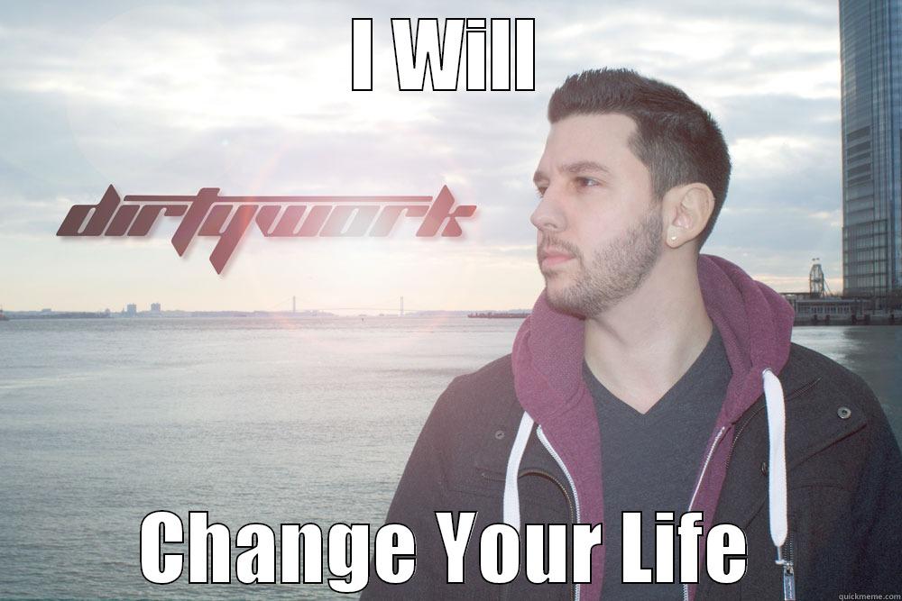 I WILL CHANGE YOUR LIFE Misc