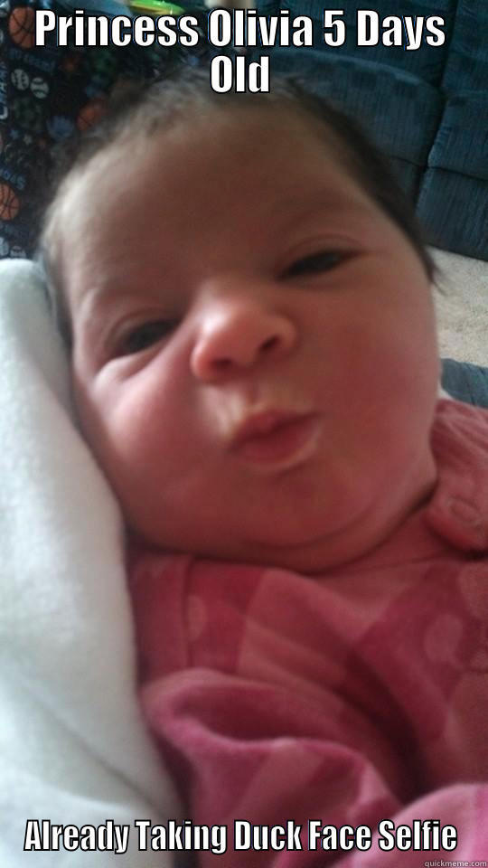 PRINCESS OLIVIA 5 DAYS OLD ALREADY TAKING DUCK FACE SELFIE Misc