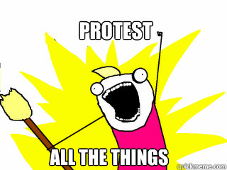 Protest ALL THE THINGS  All The Things