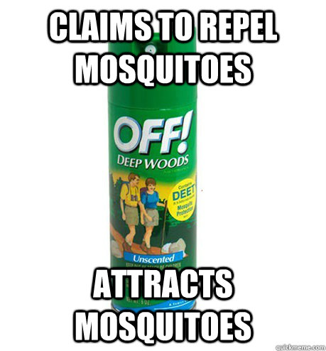 claims to repel mosquitoes attracts mosquitoes - claims to repel mosquitoes attracts mosquitoes  Scumbag Insect Repellent