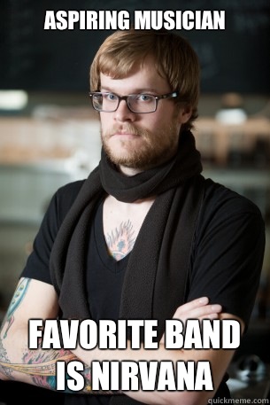 Aspiring musician Favorite band is nirvana  Hipster Barista