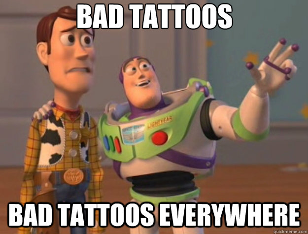 Bad Tattoos Bad Tattoos everywhere  Toy Story