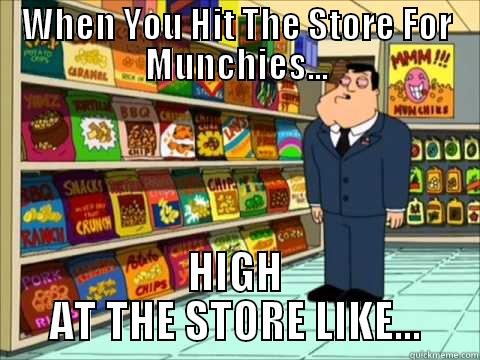 Late Night Munchies - WHEN YOU HIT THE STORE FOR MUNCHIES... HIGH AT THE STORE LIKE... Misc