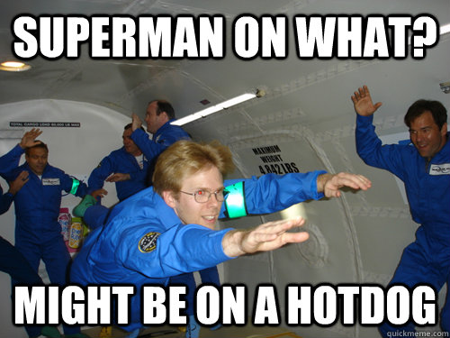 Superman on what? Might be on a hotdog  Carmack