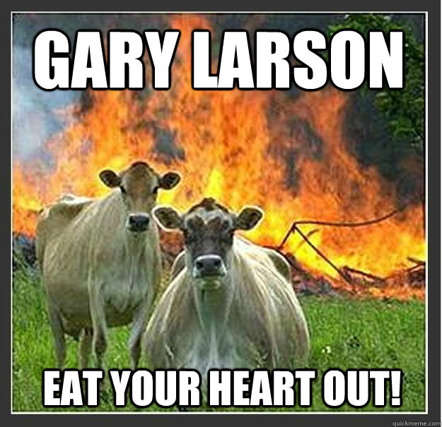 Gary Larson Eat your heart out!   Evil cows