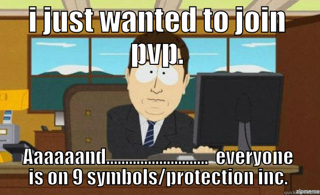 SMT:I PVP - I JUST WANTED TO JOIN PVP. AAAAAAND...........................  EVERYONE IS ON 9 SYMBOLS/PROTECTION INC. aaaand its gone