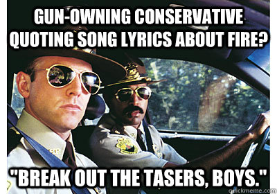 Gun-Owning conservative quoting song lyrics about fire? 