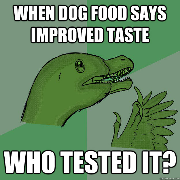 When dog food says improved taste who tested it?  