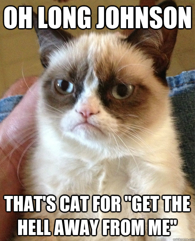 Oh long johnson That's cat for 