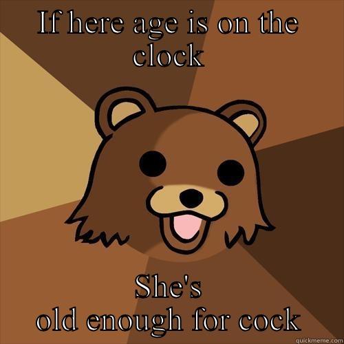 IF HERE AGE IS ON THE CLOCK SHE'S OLD ENOUGH FOR COCK Pedobear