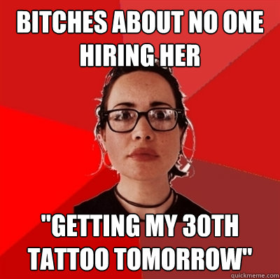 Bitches about no one hiring her 