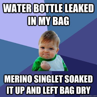 Water Bottle leaked in my bag Merino singlet soaked it up and left bag dry  Success Kid