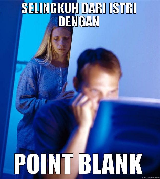 PB Addict like Drugs - SELINGKUH DARI ISTRI DENGAN POINT BLANK Redditors Wife