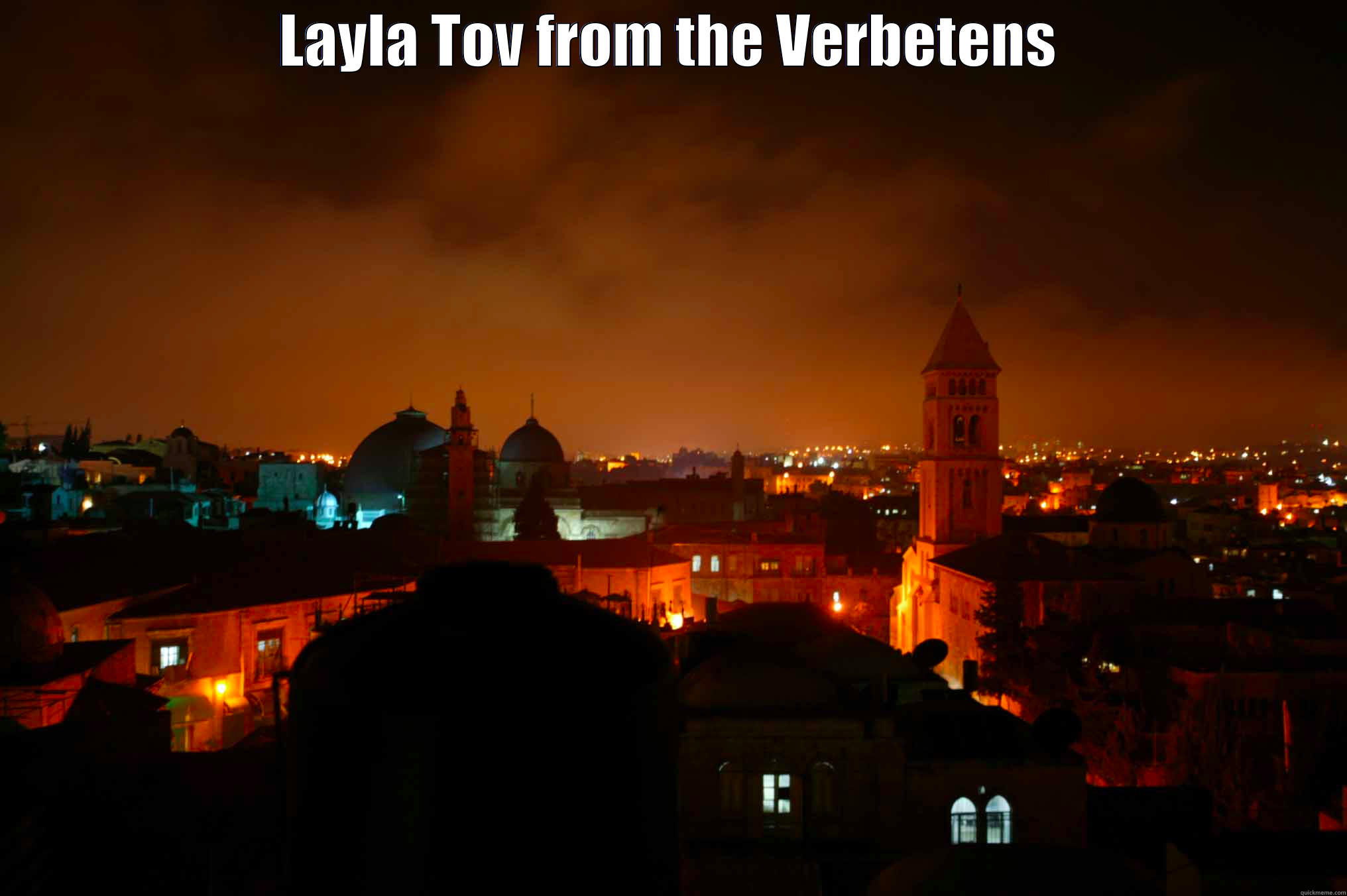 LAYLA TOV FROM THE VERBETENS  Misc