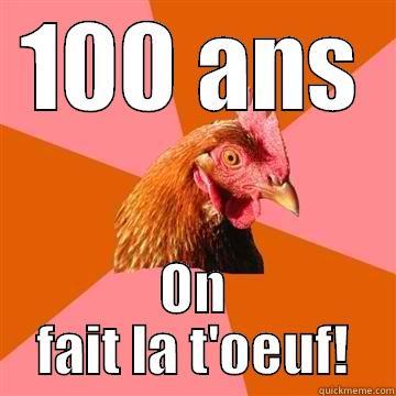 100 ANS ON FAIT LA T'OEUF! Anti-Joke Chicken