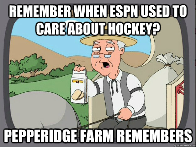 remember when espn used to care about hockey? Pepperidge farm remembers  Pepperidge Farm Remembers