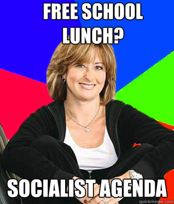 Free school lunch? Socialist agenda  Sheltering Suburban Mom