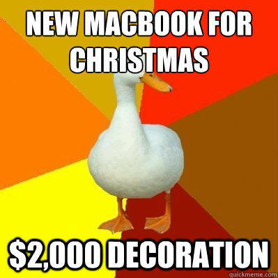 NEW MACBOOK FOR 
CHRISTMAS $2,000 DECORATION  