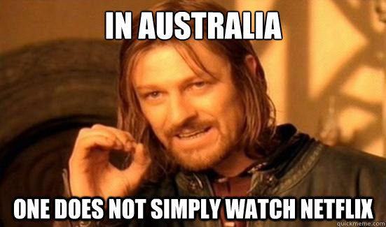 in australia One Does Not Simply watch netflix  Boromir