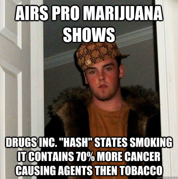 Airs pro marijuana shows Drugs Inc. 