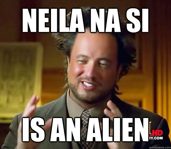 neila na si IS AN ALIEN - neila na si IS AN ALIEN  Ancient Aliens