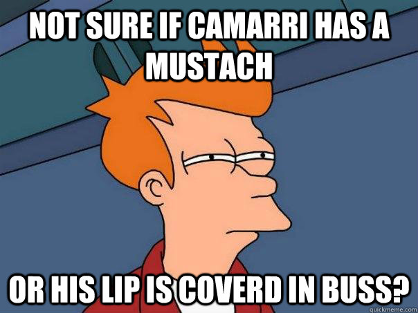 NOT SURE IF Camarri has a mustach Or His Lip Is Coverd In Buss?  Futurama Fry