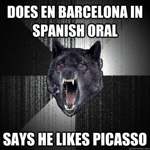 Does En Barcelona in Spanish oral Says He Likes Picasso  Insanity Wolf