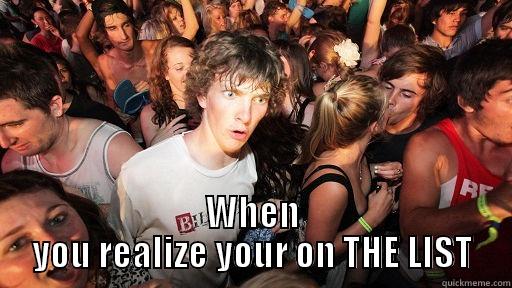 THE LIST -  WHEN YOU REALIZE YOUR ON THE LIST Sudden Clarity Clarence