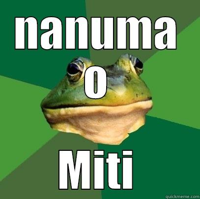 NANUMA O MITI Foul Bachelor Frog