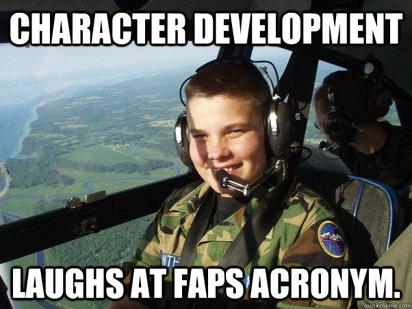 Character Development Laughs at FAPS acronym.   